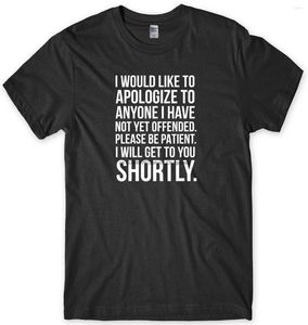 Men's T Shirts I Would Like To Apologize Anyone Have Not Yet Offended Funny Mens T-Shirt