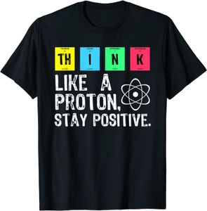 Mens Camisetas Pense como um Proton Fique Positivo Engraçado Ciência Camiseta Algodão Tops Camiseta Design de Alta Qualidade Impressão Camiseta 230323