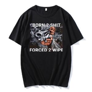 Herren T -Shirts Mode Anime The Born to Shit Erzwungene Drucken Oneck T -Shirt Hochqualität übergroß