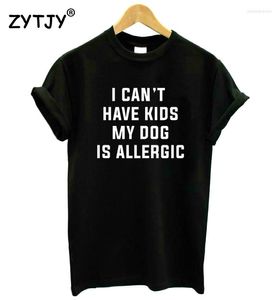 Women's T Shirts I Can't Have Kids My Dog Is Allergic Women Tshirt Cotton Funny Shirt For Lady Girl Top Tee Hipster Tumblr Drop Ship