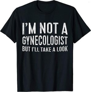 Men's T Shirts Mens Im Not A Gynecologist But Ill Take O-Neck Cotton Shirt Men Casual Short Sleeve Tees Tops Streetwear