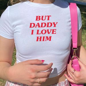 Women s T Shirt But Daddy I Love Him Atasan Crop Kaus Bayi Inspirasi HS Grafis Anak Perempuan Wanita Streetwear Musim Panas Tipis 230516