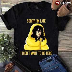 Men's T Shirts Men Shirt Sa Aizawa Sorry I'm Late I Didn't Want To Be Here Women Tshirts