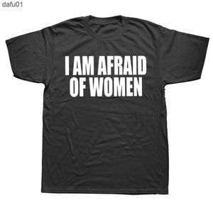 メンズTシャツ私は女性を恐れていますTシャツの面白いジョーク大人のユーモアストリートウェア半袖誕生日プレゼント夏のスタイルTシャツメンズ衣類L230520 L230520
