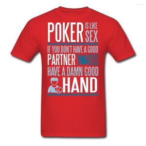Koszule mężczyzn Poker jest jak seks. Lepiej mieć dobrą nowość graficzną zabawną koszulkę mody