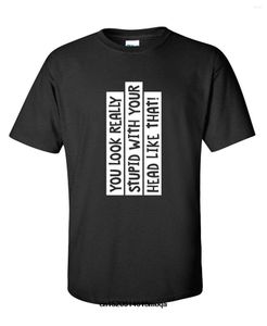 Herren-T-Shirts Shirt Du siehst wirklich dumme sarkastische Jungs Geschenkidee Humor sehr lustig Mode T-Shirt aus