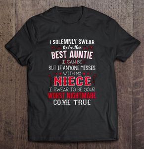 Men's T Shirts Men Shirt I Solemnly Swear to Be the Auntie Can But If Anyone Messes with My Niece Women T-shirt