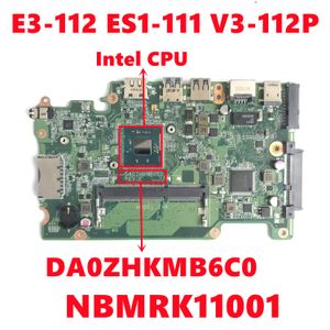 Motherboard NBMRK11001 NB.MRK11.001 For Acer Aspire E3112 ES1111 V3112P ZHK Laptop Motherboard DA0ZHKMB6C0 With Intel CPU 100% Tested OK