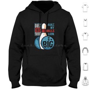 Erkek Hoodies Bowler bunu yapıyor, toplarımı büyük bowling kapüşonlu pamuklu uzun kollu gösteriyor