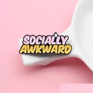 Pins Brooches Cute Small Funny Socially Awkward Enamel Pins For Women Christmas Gift Demin Shirt Decor Brooch Pin Metal Kawaii Badg Dhzec