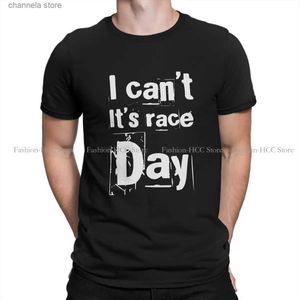 Men's T-Shirts i can't it's race day Style TShirt Formula 1 Comfortable Creative Gift Clothes T Shirt ff Ofertas T231204