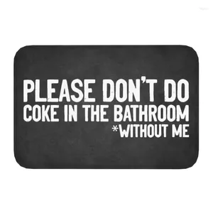 Carpets Please Don't Do Coke In The Bathroom Doormat Non-Slip Entrance Bath Kitchen Floor Door Mat Funny Ironic Quote Rug Carpet Footpad