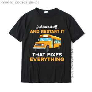 Men's T-Shirts Funny School Bus Driver Gift Just Turn It Off Restart It T-Shirt T Shirt Customized Company Cotton Tops Tees Family For Men L231208