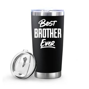 Kubki 1PC Brother Ever Tumbler - Izolowany próżniowy kubek podróżny - Happy Birthday Cup dla brata 231213