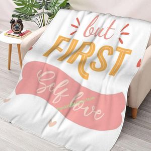 Blankets But First Self Love Throw Blanket 3D Printed Sofa Bedroom Decorative Children Adult Christmas Gift