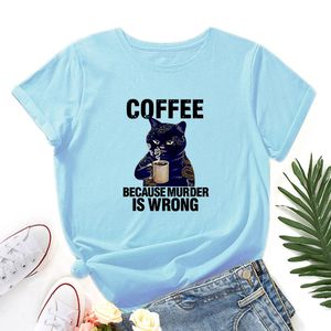 T-Shirts Black Cat Coffee Because Murder Is Wrong Pet Shirt Frauen Kurzarm Baumwolle T-shirts Sommer Graphic Tee Tops Weibliche Kleidung