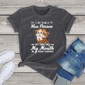 Women's T Shirts I Try To Be A Nice Person But Sometimes My Mouth Doesn't Cooperate Women Shirt Unisex Female Casual Streetwear Clothes