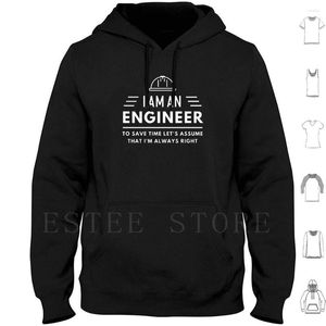 Men's Hoodies I Am An Engineer To Save Time I&#39; ; M Always Right Just Assume Im