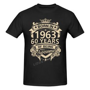 Född 1963 60 år av att vara fantastisk 60-årsdagspresent T-shirt harajuku kort ärm t-shirt 100% bomullsgrafik tshirt toppar