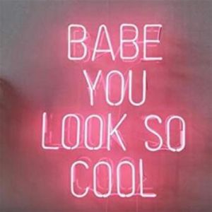 Babe You Look So Cool Neon glass tube Neon Light Sign Home Bar Pub Recreation Room Game Lights Windows Glass Wall Sign 17 14 inche304i