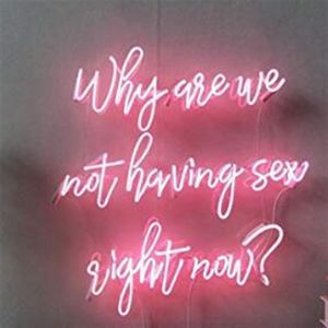 Why Are We Not Having Sex Right Now Neon Light Sign Home Beer Bar Pub Recreation Room Game Lights Windows Glass Wall Signs 24 20 i223J