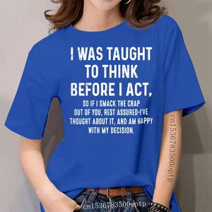 Die T-Shirts der Frauen Frauen-lustiges Hemd Mode-T-Shirt Ich wurde gelehrt, zu denken, bevor ich handele