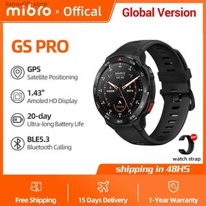 ساعة Wristwatches Mibro Android Smartwatch GS Pro 1.43 بوصة AMOLED شاشة GPS Bluetooth Calling Watch Dual Core 4PD مراقبة معدل ضربات القلب 5ATMQ231123