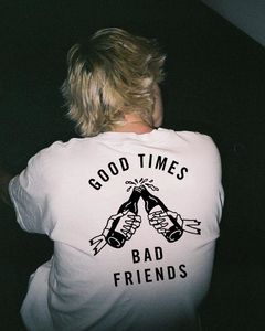 Magliette da uomo Good Time Bad Friends Tshirt Summer Style Outfit Estetica Tumblr Graphic Tees Grunge Quotes White Tee 230428