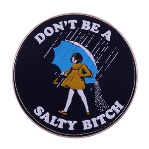 Pins Broschen Dont Be A Salty Emaille Brosche Pin Inspirierende Phrasen Abzeichen Anstecknadeln Rucksack Modeschmuck Geschenke Drop Delivery Dh18R