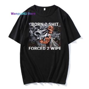 Herren T-Shirts Mode Anime The Born To Shit Forced To Wipe Print O-Ausschnitt T-Shirt Hochwertige neue übergroße Herren Casual Short T-Shirts 022223H