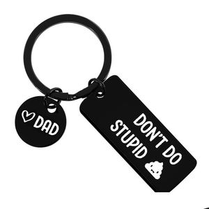 Keychains Lanyards Fashion Funny Keychain Gift Engraved Dont Do Stupid Custom Love Drive Safe Black Mom Dad Car Keyring For Family Dhyj3