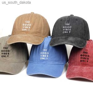 Washed Cotton THE GOOD VIBES ONLY embroidery dad hat For Men Women Hip Hop Snapback Caps Dad cap Baseball Cap Bone Garros L230523