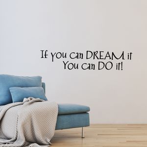 If you can dream it. You can do it Wall Sticker Living room for home decoration Mural English inspirational stickers wallpaper