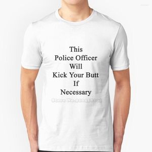 Camisetas masculinas This Officer Will Kick Your BuIf Necessary Men T-Shirt Macio Confortável Tops Tshirt Tee Shirt Roupas
