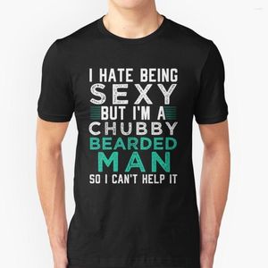 Men's T Shirts I Hate Being Sexy But I'M A Chubby Bearded Man Trend T-Shirt Men Summer High Quality Cotton Tops