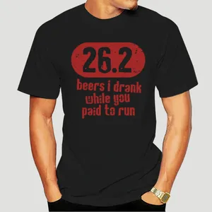 Herr t-skjortor roliga män skjorta kvinnor nyhet tshirt löpare 26.2 öl jag drack medan du betalade för att köra t-shirt 8586a