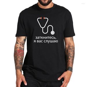 Erkek Tişörtleri Stetoskop Sus Up Dinliyorum T-Shirt Pamuk Yüksek Kaliteli Rus Mektubu Baskı Kişilik Üstleri AB Boyutu