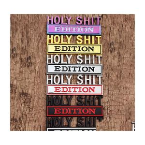 Decorazione del partito 1Pc Holy Shit Edition Adesivo per auto per camion 3D Badge Emblem Decal Accessori 8X3 Cms Consegna di goccia Home Garden Fest Dh9Jz