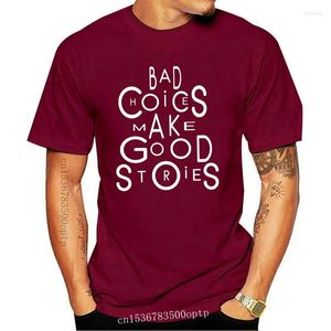 Мужские рубашки T Eu Size Tshirt Bad Choice Make Good Stories простой художественный текстовый дизайн удобный модный хлопковой рубашка