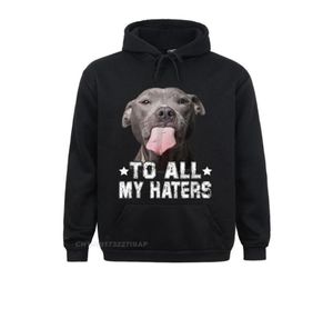 Men039s Hoodies Sweatshirts To All My Haters Shirt Funny Pitbull Dog Lover Hoodie Europe High Quality Women Customized Sports8385352
