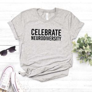 Celebrate Neurodiversity Letters Women T Shirt Casual Funny For Lady Girl Top Tee