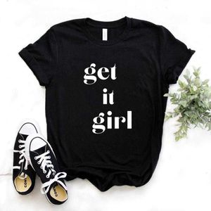 Get It Girl Tops Print Women Tshirts Casual Camiseta Casual para Yong Top Tee Hipster 6