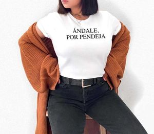 andale por pendeja Tシャツトップ面白いスペイン語のことわざシャツ女性ファッション