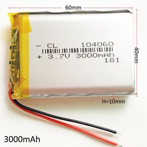 Modell 104060 3 7V 3000mah litiumpolymer Lipo laddningsbart batteri för pad mobiltelefon GPS Power Bank Camera e-böcker Recoder TV Box315p