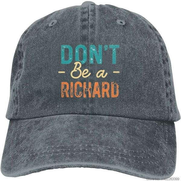 Berretto da baseball Don't Be A Richard Denim Cappelli Cappelli da camionista regolabili Cappellino da papà