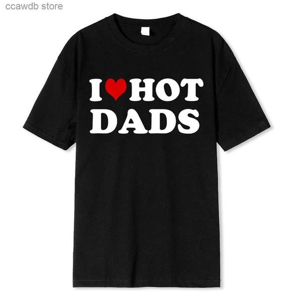 T-shirt da uomo Divertente I Love Hot Dads Cuore rosso T-shirt Grafica in cotone Streetwear Manica corta O-Collo T-shirt Harajuku Uomo / Donna Abbigliamento T240105