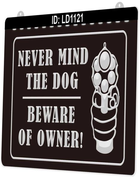 LD1121 Never Mind The Dog, cuidado com o proprietário 3D gravura LED sinal de luz varejo inteiro5150597