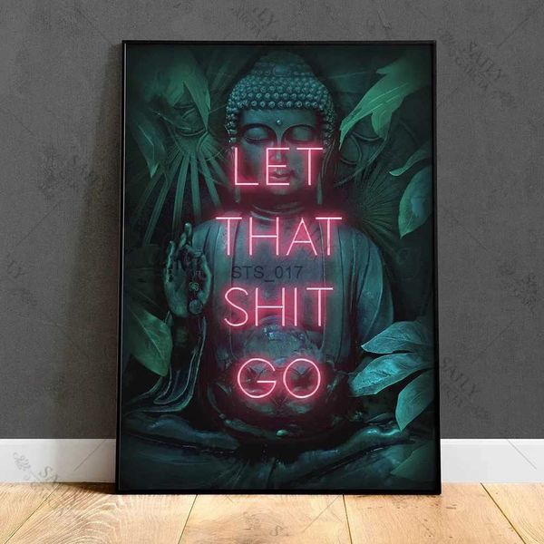 Pinturas 1pcs Let That Shit Go Quotes Art Print Poster Neon Buda Espiritual Buda pintando Yoga Zen Pictures de arte de parede religiosa para cama