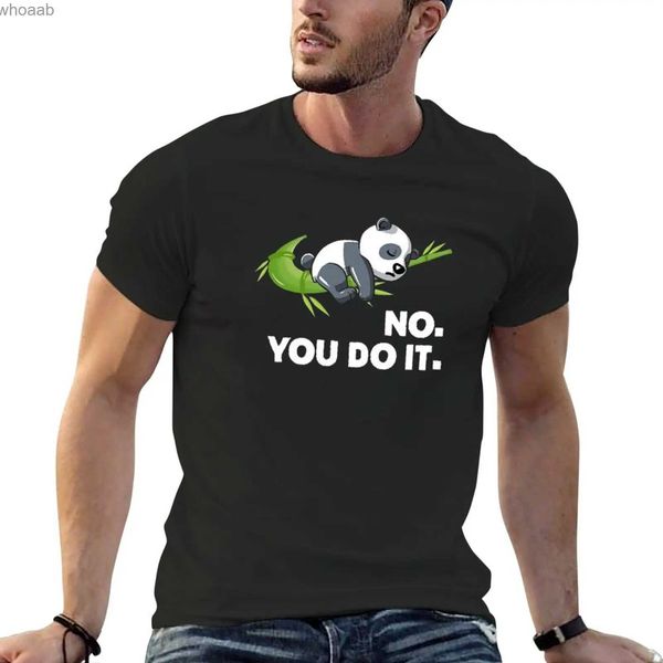 T-shirt da uomo Novità T-shirt No You Do It Lazy Panda T-shirt ad asciugatura rapida T-shirt a manica corta da uomo in cotone 240130