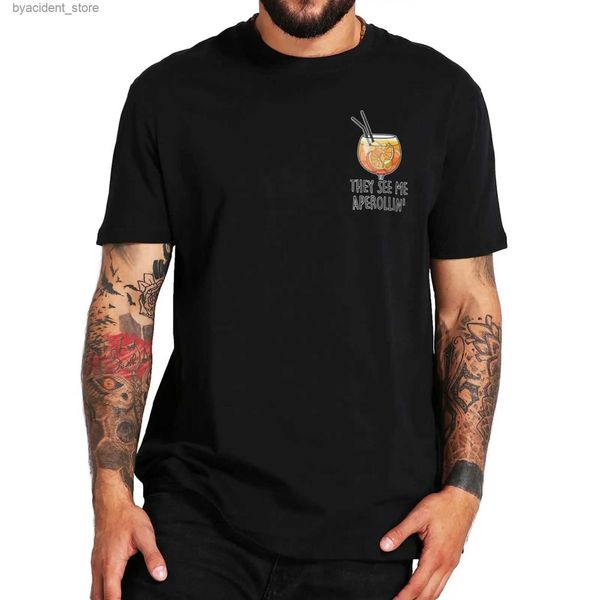 Homens camisetas Eles me vêem Aperollin T-shirt engraçado verão bebida bebendo amantes camiseta para homens mulheres casual tamanho da UE 100% algodão macio tee tops l240304